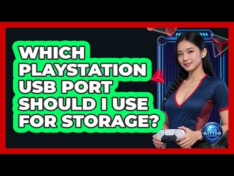 Which PlayStation USB Port Should I Use for Storage?