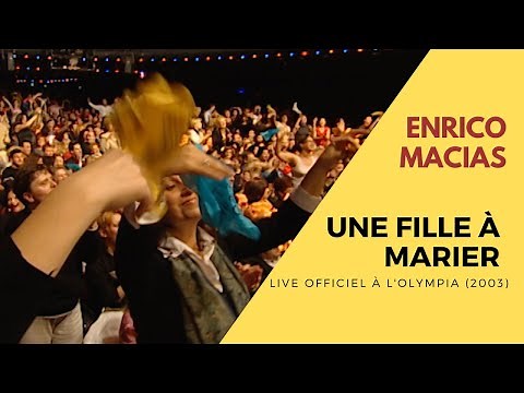 Enrico Macias - Une fille à marier (Live Officiel à l’Olympia 2003)