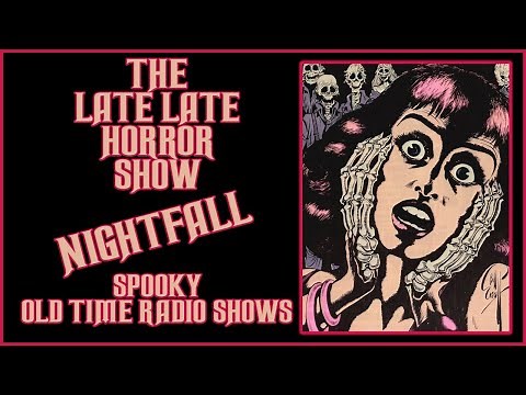 NIGHTFALL CREEPY OLD TIME RADIO SHOWS ALL NIGHT