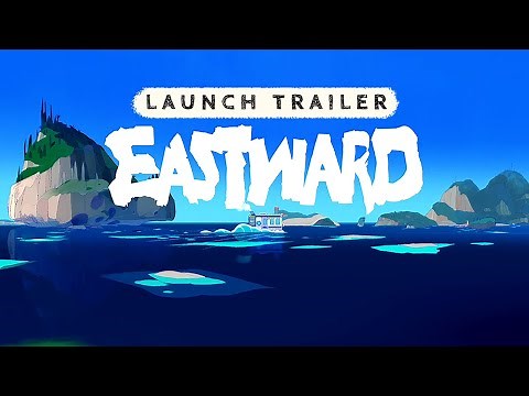 Eastward - Cinematic Launch Trailer