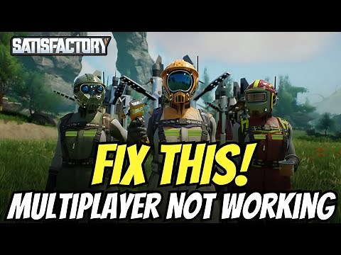 How to Fix Satisfactory Multiplayer Not Working Issue