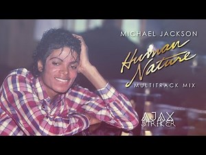 MICHAEL JACKSON - HUMAN NATURE [AJAX'S MULTITRACK MIX]