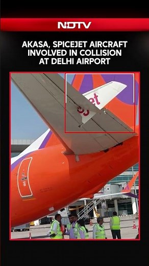 Akasa, SpiceJet Planes Collide At Delhi Airport: Winglet, Stabiliser Damaged
