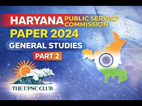 Haryana PCS 2024 GS Paper 1 | Part 2 |Detailed Discussion #theupscclub #upsc2026 #haryanapcs #viral