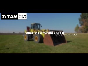 How To Inspect a Wheel Loader