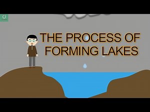 the process of forming lakes