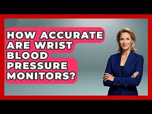 How Accurate Are Wrist Blood Pressure Monitors? - First Response Medicine