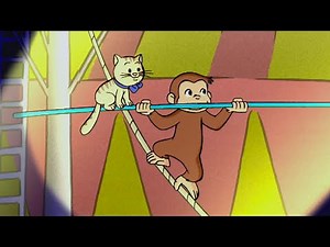 George Walks the Tight Rope! 🎪 | Curious George Compilation | Adventure & Play