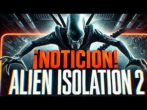 Alien Isolation 2: ¡Lo que los fans llevábamos 10 años esperando!