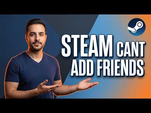 How To Fix Steam: Can’t Add Or Find Friends (Easy Guide)