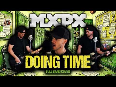 Doing Time (MxPx) - Full Band Cover Music Video