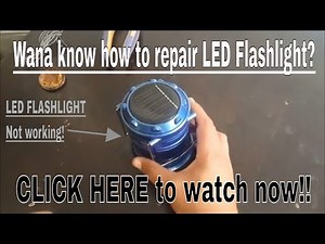 How to repair led flashlight - Solar Flashlight