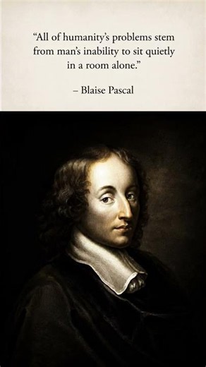 Blaise Pascal's Warning About Modern Humanity