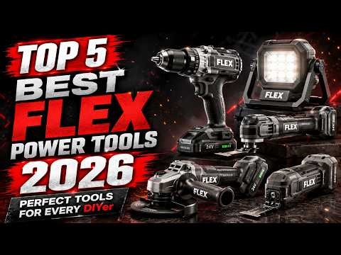 Top 5 Best FLEX Power Tools 2026 - Perfect Tools for Every DIYer