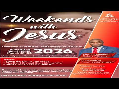 Sun, Mar. 15 2026 | 7:15 P.M | Spanish Town SDA | Weekends With Jesus