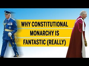 Why constitutional monarchy is fantastic (really)