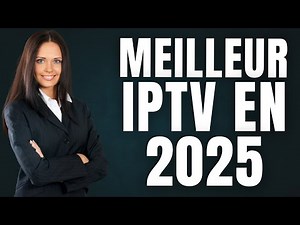 Top 3 Meilleurs Abonnements IPTV 2025 | Le Meilleur IPTV Fiable en France 🇫🇷