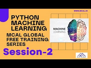 Python for Machine Learning full Course | Session 2 | MCAL Global