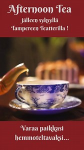 Afternoon tea jälleen syksyllä Tampereen Teatterilla! | Tampereen Teatteri