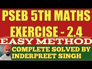 EXERCISE 2.4 PSEB CLASS 5TH MATHS CHAPTER 2 FUNDAMENTAL OPERATIONS ON NUMBERS PSEB 5TH MATHS 2.4