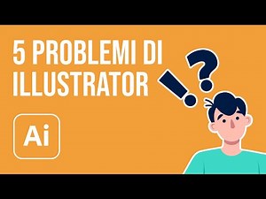 5 odiosi problemi di Illustrator e come risolverli