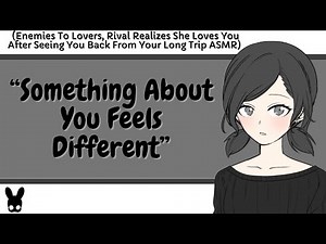 Something About You Feels Different (Enemies To Lovers ASMR)
