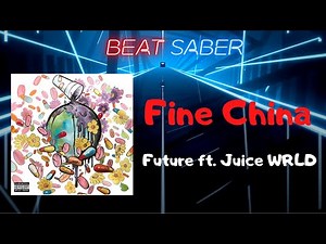 [Beat Saber] Fine China (Future ft. Juice WRLD) - Custom Song (Expert) | Made by me #35