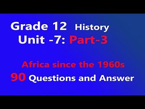 Grade 12 History unit 7 part 3 Africa since the 1960s Questions and Answers