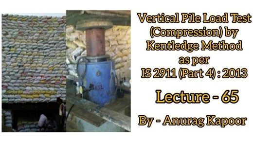 Vertical Pile Load Test (Compression) by Kentledge Method as per IS 2911 (Part 4): 2013|Geotechnical | Anurag Kapoor