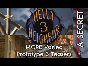 Hello Neighbor 3 Prototype 3 - MORE Varied Teasers (+ A SECRET IN A TEASER)