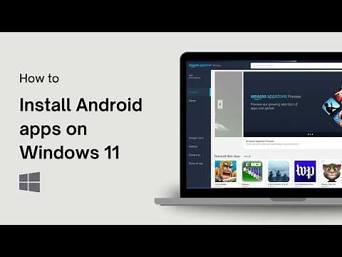 How to Install Android apps on Windows 11