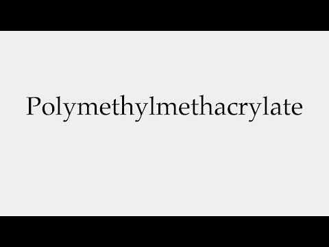 How to Pronounce Polymethylmethacrylate