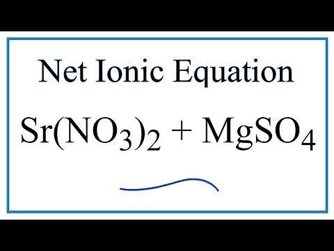 How to Write the Net Ionic Equation for Sr(NO3)2 + MgSO4 = Mg(NO3)2 + SrSO4