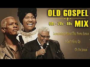50 TIMELESS GOSPEL HITS - BEST OLD SCHOOL GOSPEL MUSIC ALL TIME