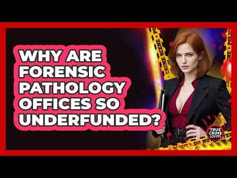 Why Are Forensic Pathology Offices So Underfunded? - True Crime Lovers