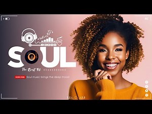 Best soul / r&b mix ▶ Best Of Soul Music 2025 - Ultimate Soul Playlist