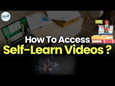 How to Access Our Self-Learn Videos? || Infinity Learn