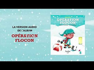 Opération Flocon | Audio