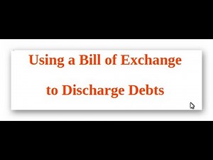 Discharge Debts Using a Bill of Exchange: How It Works