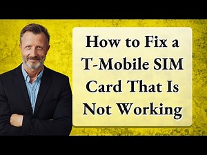 How to Fix a T-Mobile SIM Card That Is Not Working