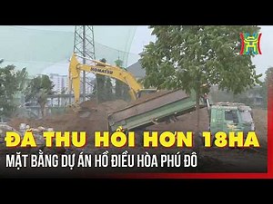 Đã thu hồi hơn 18ha mặt bằng dự án hồ điều hòa Phú Đô