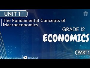 Grade 12 Economics Unit 1_ The Fundamental Concepts of Macroeconomics | part 1 #ethiopianeducation