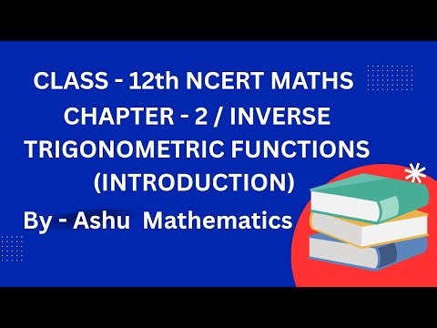 Class 12 Maths Chapter 2 |Inverse Trigonometric functions (Introduction) |Graph, Domain & Range |