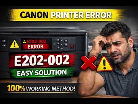 Canon Printer E202-002 Error Fix | 100% Working Easy Solution