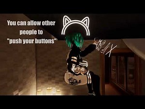 You can let people push your buttons with this VRChat asset for avatars !