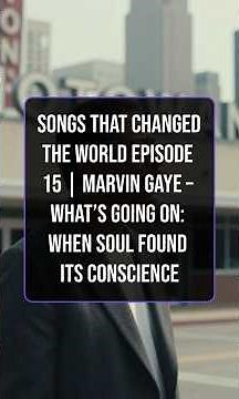 Songs That Changed the World Ep. 15 | Marvin Gaye – What’s Going On: When Soul Found Its Conscience