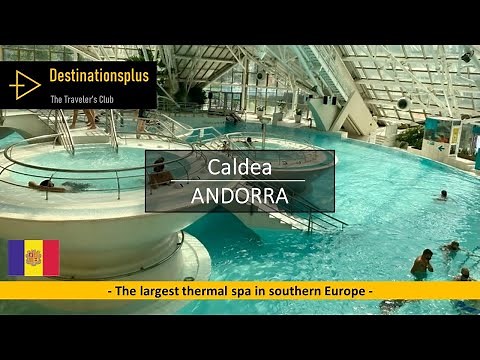 Caldea - The largest thermal spa in southern Europe | Andorra 🇦🇩