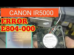 ERROR E804-000. CANON IR5000