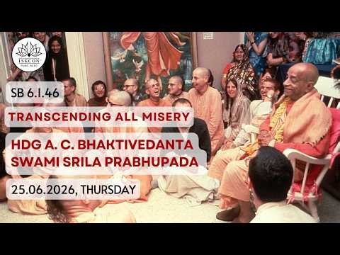 SB 6.01.46 | Transcending All Misery | HDG A.C Bhaktivedanta Swami Srila Prabhupada