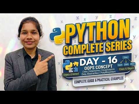 Day-16|Python Complete Series|OOPS Concept, Class & Object, Inheritance, Polymorphism, Abstraction
